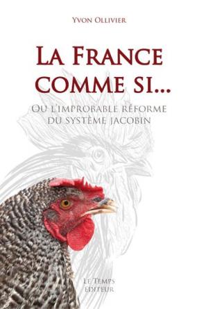La France comme si… ou l’improbable réforme du système jacobin