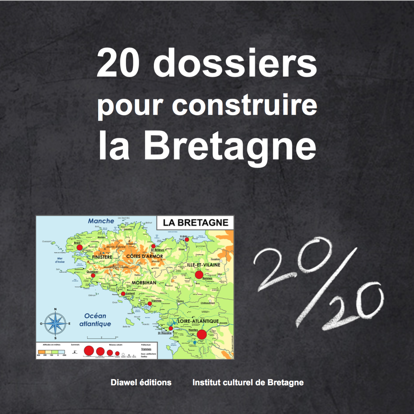 20 dossiers pour construire la Bretagne